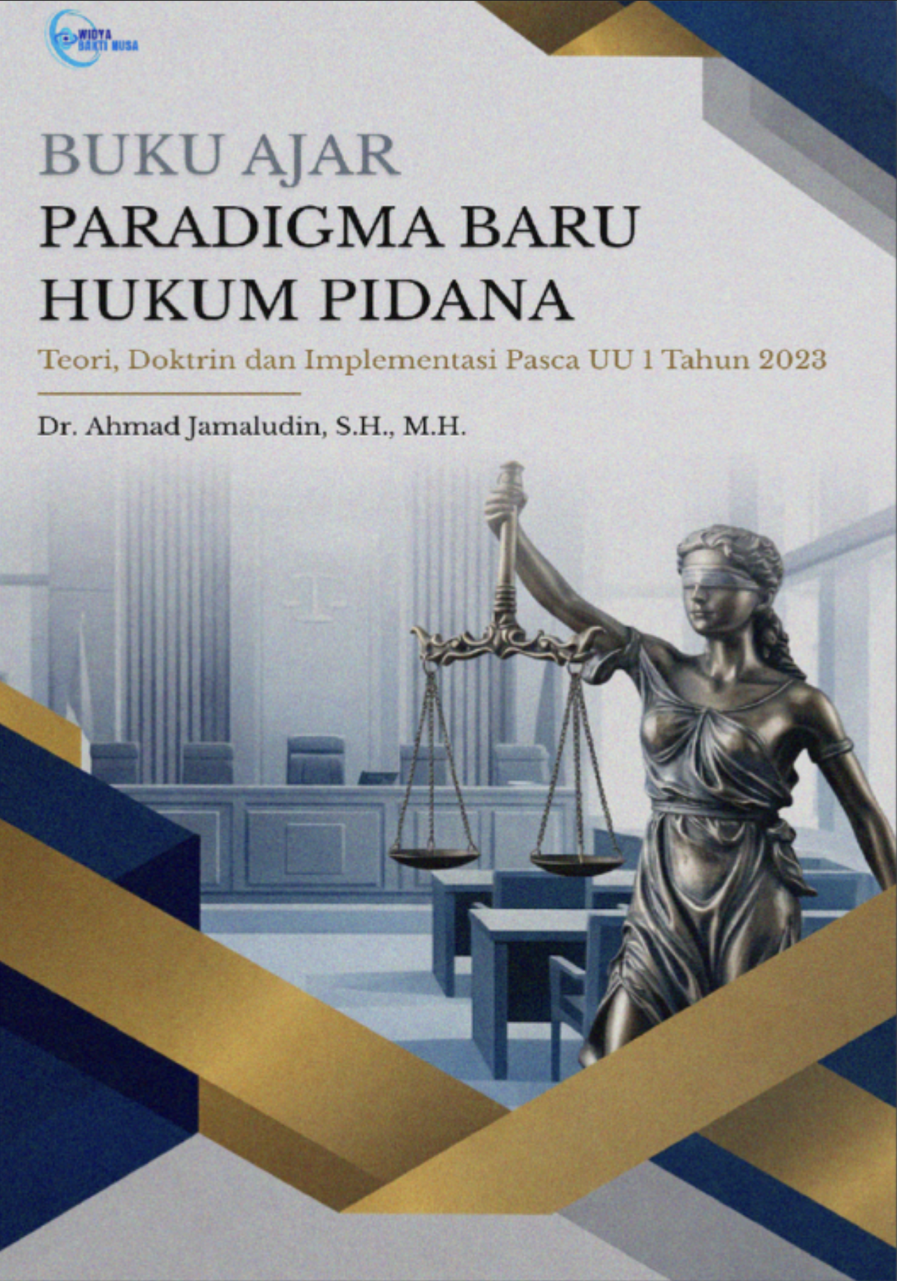PARADIGMA BARU HUKUM PIDANA: Teori, Doktrin dan Implementasi Pasca UU 1 Tahun 2023