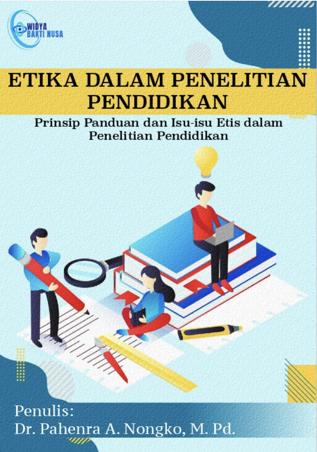 ETIKA DALAM PENELITIAN PENDIDIKAN: Prinsip Panduan dan Isu-isu Etis dalam Penelitian Pendidikan