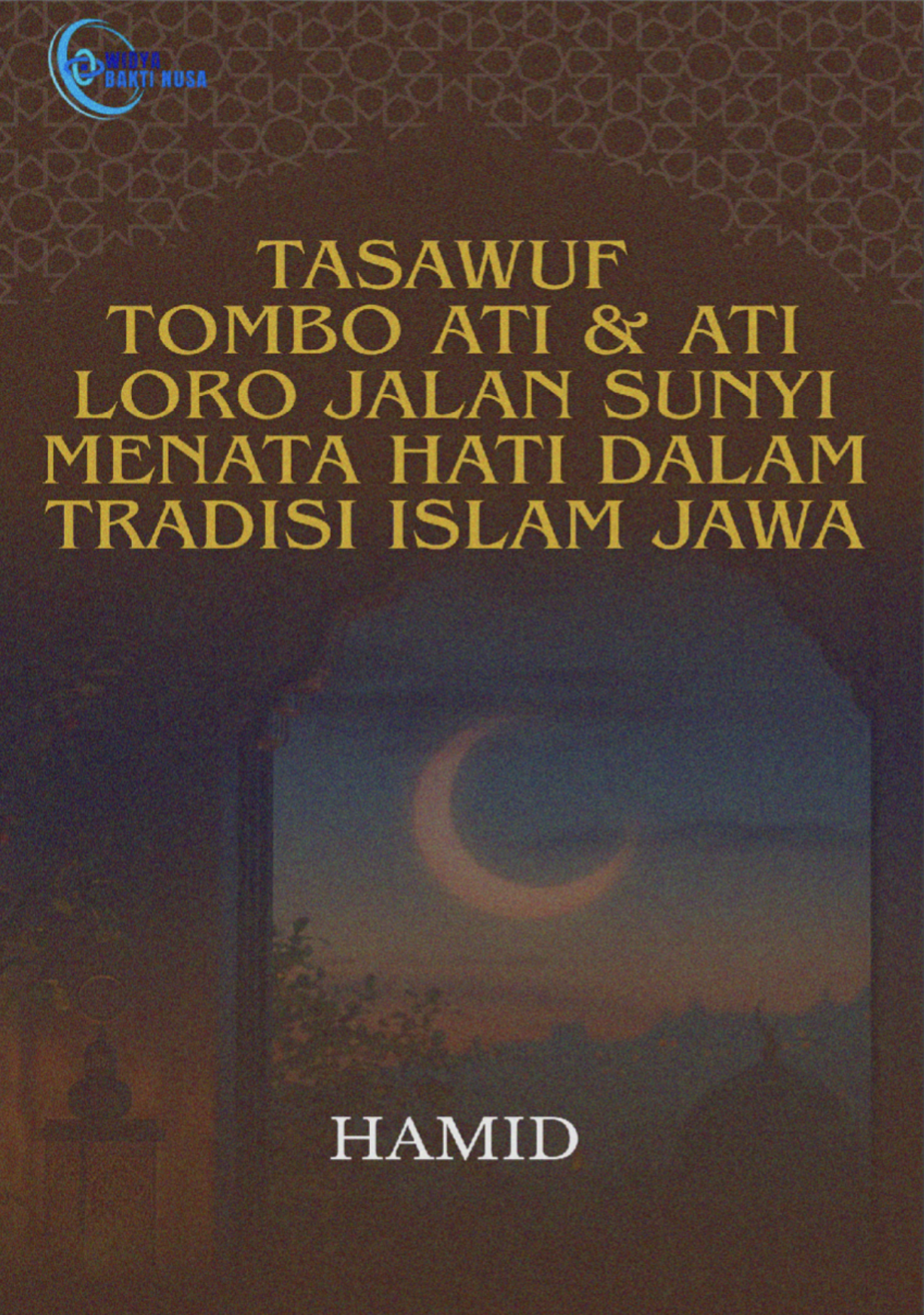 TASAWUF TOMBO ATI & ATI LORO: Jalan Sunyi Menata Hati Dalam Tradisi Islam Jawa