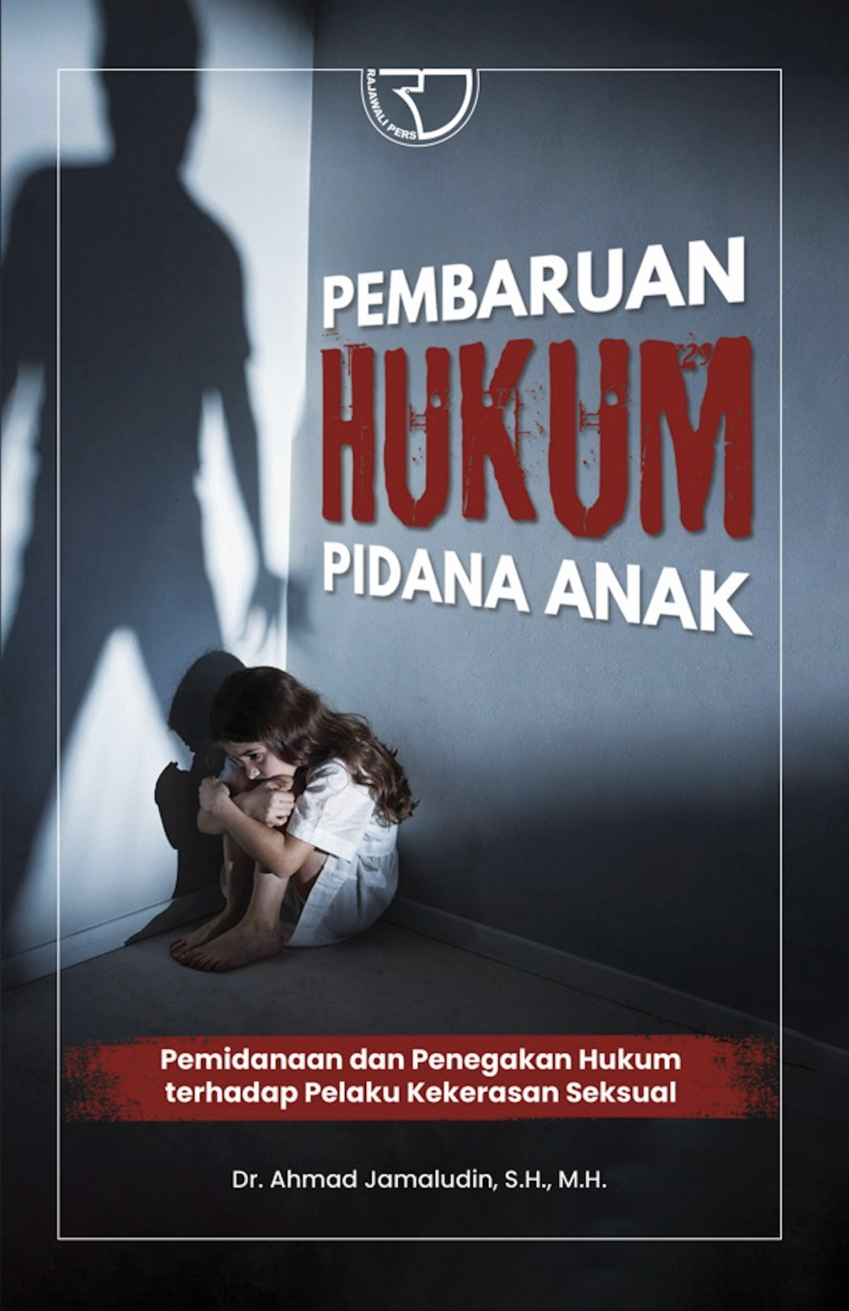 PEMBARUAN HUKUM PIDANA ANAK: Pemidanaan dan Penegakan Hukum terhadap Pelaku Kekerasan Seksual